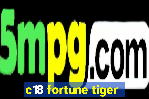 c18 fortune tiger